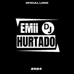 EMI HURTADO DJ  ☯︎