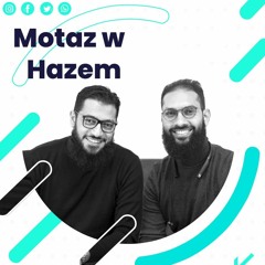 Moataz w Hazem - معتز و حازم