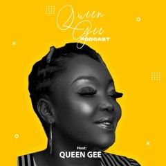 Queen Gee Podcast