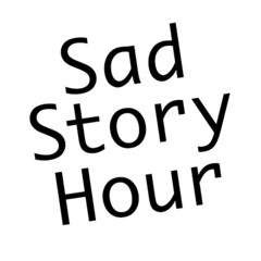 sad story hour