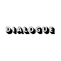 Dialogue