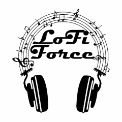 LoFi Force - Lo-Fi Music , LoFi HipHop Label
