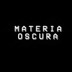 Material Oscura.