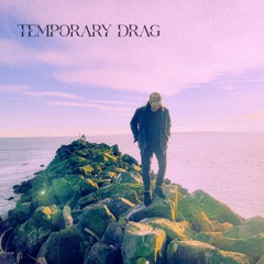 Temporary Drag
