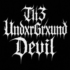 Th3 UndxrGrxund Devil