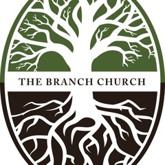 The Branch Church