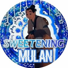 Mulan Sweetening