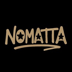 NOMATTA