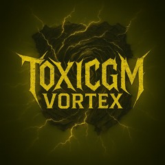 TØXICGM VORTEX