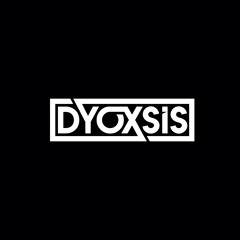 Dyoxsis