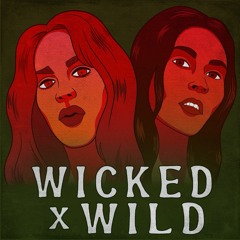 The Wicked & Wild