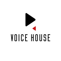 Voice House