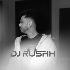 DJ RUSHH