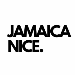 Jamaica Nice.