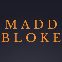 MADD BLOKE