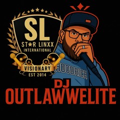 DJOutlawwElite #EliteBoss STAR LINXX INTL