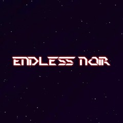 Endless Noir