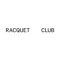RACQUET CLUB