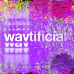 wavtificial