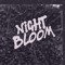 Night Bloom