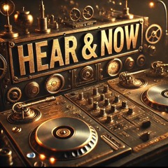 DJ Hear & Now