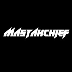 MASTAHCHIEF