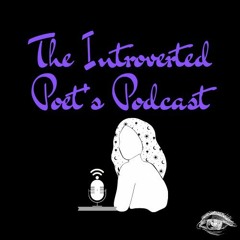 The Introverted Poet's Podcast