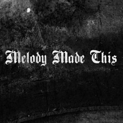 MelodyMadeThis