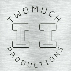 TWOMUCH PRODUCTIONS