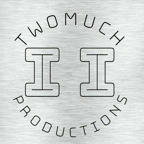 TWOMUCH PRODUCTIONS’s avatar