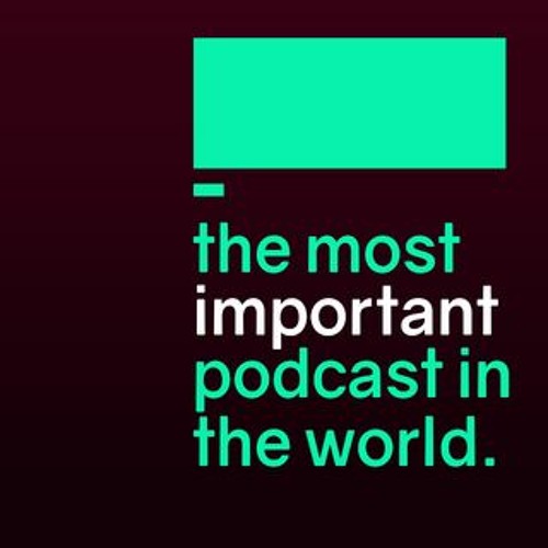 Stream Most Important Podcast In The World Listen to podcast episodes