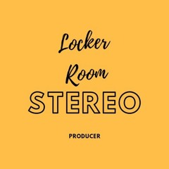 LOCKER ROOM STEREO
