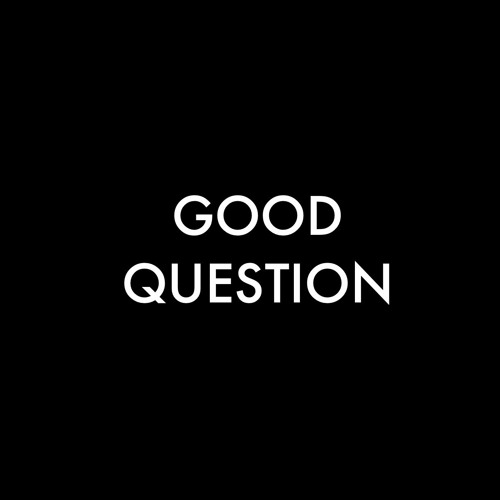 Stream Good Question Records music Listen to songs, albums, playlists