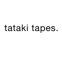 Ｔａｔａｋｉ Ｔａｐｅｓ 央よコ