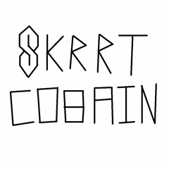 Skrrt Cobain