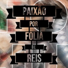 PAIXAO POR FOLIA DE REIS