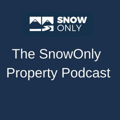 The SnowOnly Property Podcast