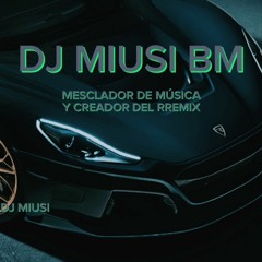 DJ MIUSI BM