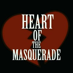 Heart Of The Masquerade