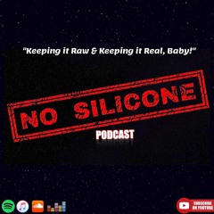 No Silicone Podcast