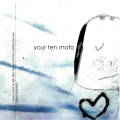 YOUR TEN MOFO