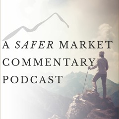 Safer Market Commentary Podcast