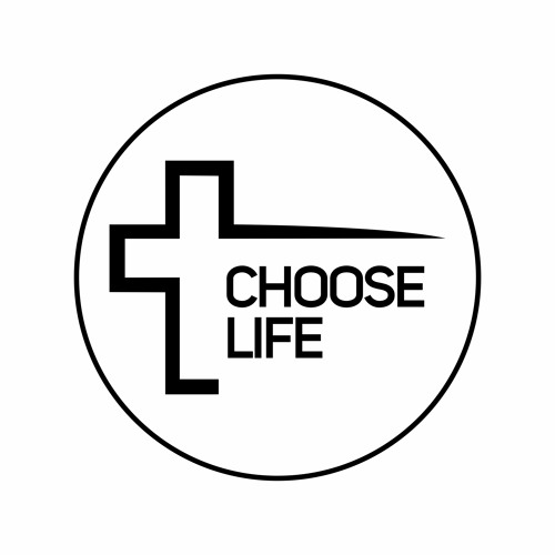 Stream CHOOSE LIFE Church music | Listen to songs, albums, playlists ...