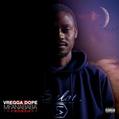 Mfanababa Vregga Dope