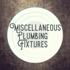Miscellaneous Plumbing Fixtures