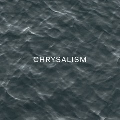 chrysalism