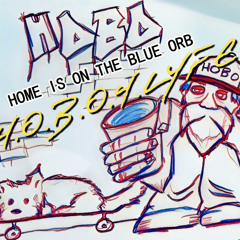 Home is On the Blue Orb (H.O.B.O.)