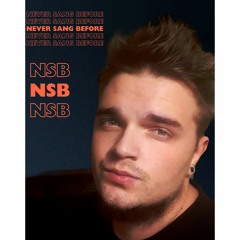 NSB | NEVER SANG BEFORE