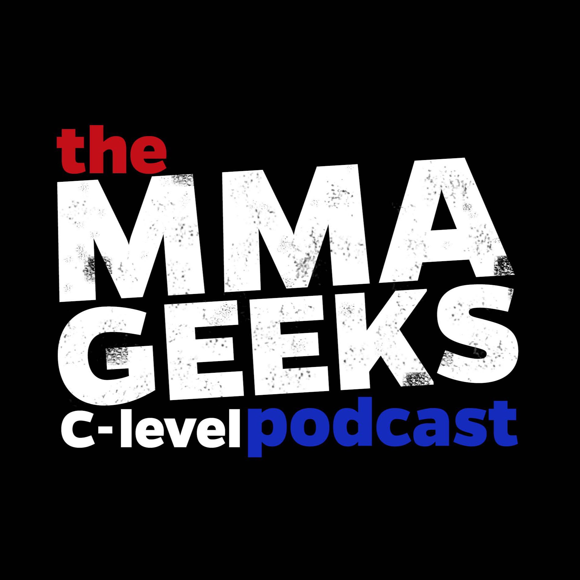 The MMA Geeks - C-Level Podcast