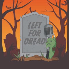 Left for Dread